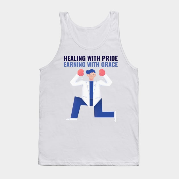 HEALING WITH PRIDE EARNING WITH GRACE SEVEN FIGURE PHARMACIST Tank Top by BICAMERAL